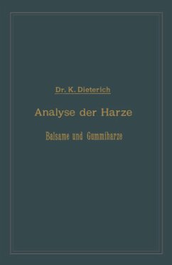 Analyse der Harze Balsame und Gummiharze nebst ihrer Chemie und Pharmacognosie - Dieterich, Karl
