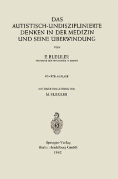 Das autistisch-undisziplinierte Denken in der Medizin und seine Überwindung - Bleuler, Eugen;Bleuler, Manfred