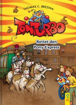 Rettet den Pony-Express / Tom Turbo Bd.34 - Brezina, Thomas