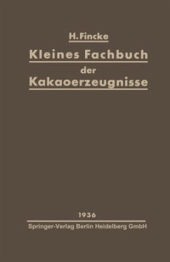Kleines Fachbuch der Kakaoerzeugnisse - Fincke, H.