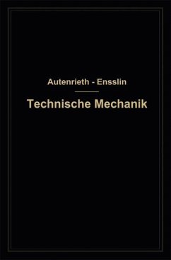 Technische Mechanik - Autenrieth, Edmund von;Ensslin, Max