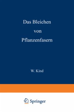 Das Bleichen der Pflanzenfasern - Kind, W.