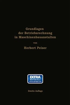 Grundlagen der Betriebsrechnung in Maschinenbauanstalten - Peiser, Herbert