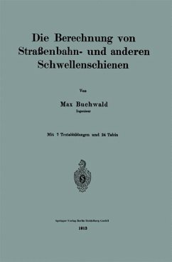 Die Berechnung von Straßenbahn- und anderen Schwellenschienen - Buchwald, Max