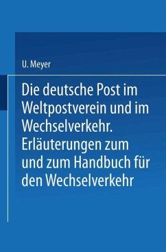 Die deutsche Post im Weltpostverein und im Wechselverkehr - Meyer, U.;Herzog, H.