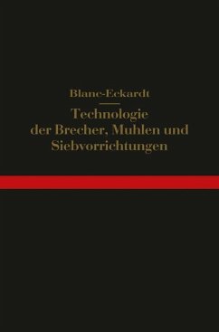 Technologie der Brecher, Mühlen und Siebvorrichtungen - Blanc, Hermann;Eckardt, Hermann