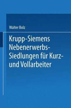 Krupp-Siemens Nebenerwerbs-Siedlungen für Kurz- und Vollarbeiter - Bolz, Walter