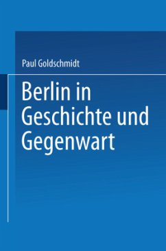Berlin in Geschichte und Gegenwart - Goldschmidt, Paul