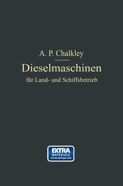 Dieselmaschinen für Land- und Schiffsbetrieb - Chalkey, A. P.