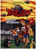 Fang den Fußballfresser / Tom Turbo Bd.7 Fang den Fußballfresser / Tom Turbo Bd.7