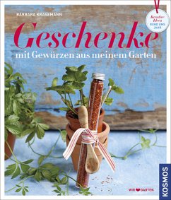 Geschenke mit Gewürzen aus meinem Garten - Krasemann, Barbara