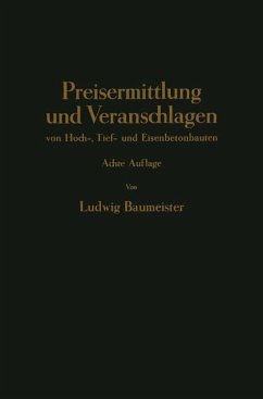 Preisermittlung und Veranschlagen von Hoch-, Tief- und Eisenbetonbauten - Braumeister, Ludwig