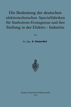 Die Bedeutung der deutschen elektrotechnischen Spezialfabriken für Starkstrom-Erzeugnisse und ihre Stellung in der Elektro-Industrie - Blumenthal, David