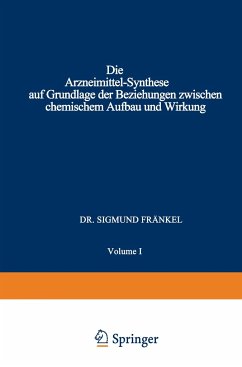 Die Arzneimittel-Synthese auf Grundlage der Beziehungen Zwischen Chemischem Aufbau und Wirkung - Fränkel, Sigmund