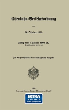 Eisenbahn-Verkehrsordnung vom 26 Oktober 1899 gültig vom 1 Januar 1900 ab. (Reichs-Gesetzblatt 1899 Nr. 41) - Eger, Georg