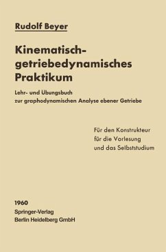 Kinematisch-getriebedynamisches Praktikum - Beyer, Rudolf