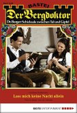 Lass mich keine Nacht allein / Der Bergdoktor Bd.1688 (eBook, ePUB)