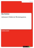 Adenauers Politik der Westintegration (eBook, PDF)