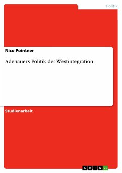 Adenauers Politik der Westintegration (eBook, PDF) - Pointner, Nico