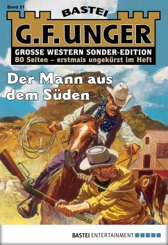 Der Mann aus dem Süden / G. F. Unger Sonder-Edition Bd.21 (eBook, ePUB) - Unger, G. F.