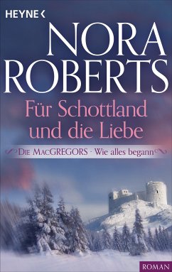 Die MacGregors - Wie alles begann. Für Schottland und die Liebe (eBook, ePUB) - Roberts, Nora