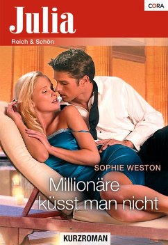 Millionäre küsst man nicht (eBook, ePUB) - Weston, Sophie