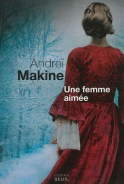 Une femme aimée - Makine, Andreï