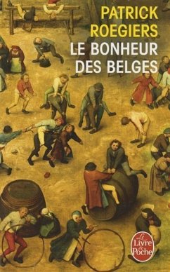 Le Bonheur Des Belges - Roegiers, Patrick