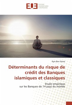Déterminants du risque de crédit des Banques islamiques et classiques - Ben Slama, Rym