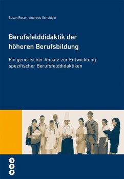 Berufsfelddidaktik der höheren Berufsbildung (eBook, ePUB) - Schubiger, Andreas; Rosen, Susan