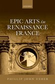 Epic Arts in Renaissance France (eBook, PDF)