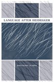 Language after Heidegger (eBook, ePUB)