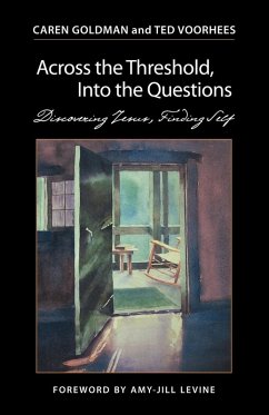 Across the Threshold, Into the Questions (eBook, ePUB) - Goldman, Caren; Voorhees, Ted