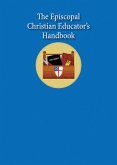 The Episcopal Christian Educator's Handbook (eBook, ePUB)