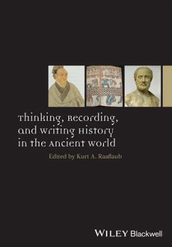 Thinking, Recording, and Writing History in the Ancient World (eBook, PDF) - Raaflaub, Kurt A.