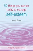 50 Things You Can Do Today to Improve Your Self-Esteem (eBook, ePUB)