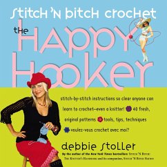 Stitch 'N Bitch Crochet: The Happy Hooker (eBook, ePUB) - Stoller, Debbie