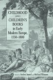 Childhood and Children's Books in Early Modern Europe, 1550-1800 (eBook, PDF)