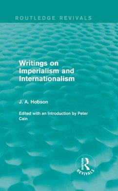Writings on Imperialism and Internationalism (Routledge Revivals) (eBook, PDF) - Hobson, J.