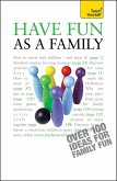Have Fun as a Family: Teach Yourself (eBook, ePUB)
