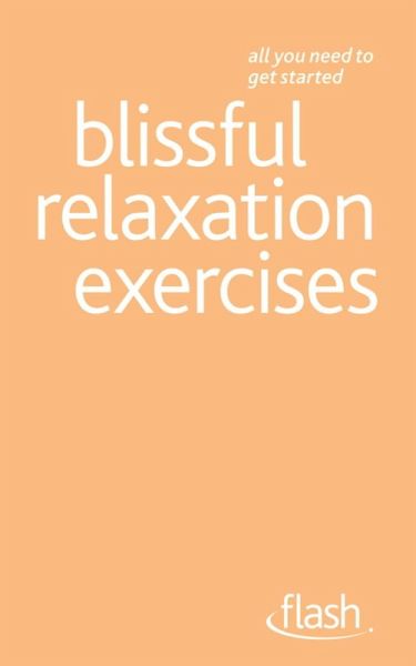 Blissful Relaxation Exercises: Flash (eBook, ePUB)