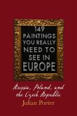 149 Paintings You Really Should See in Europe - Russia, Poland, and the Czech Republic (eBook, ePUB)