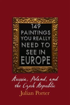 Cover 149 Paintings You Really Should See in Europe - Russia, Poland, and the Czech Republic (eBook, ePUB)