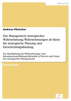 Das Management strategischer Wahrnehmung: Wahrnehmungen als Basis für strategische Planung und Entscheidungsfindung (eBook, PDF) - Pfletscher, Andreas