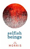 Selfish Beings (Selfish Beings, Book 1) (eBook, ePUB)
