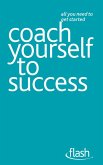 Coach Yourself to Success: Flash (eBook, ePUB)
