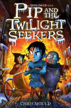 Pip and the Twilight Seekers (eBook, ePUB) - Mould, Chris