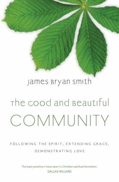 The Good and Beautiful Community (eBook, ePUB) - Bryan Smith, James; Bryan Smith, James