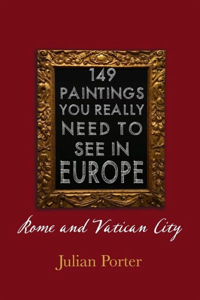 149 Paintings You Really Should See in Europe - Rome and Vatican City (eBook, ePUB)