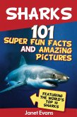 Sharks: 101 Super Fun Facts And Amazing Pictures (Featuring The World's Top 10 Sharks) (eBook, ePUB)